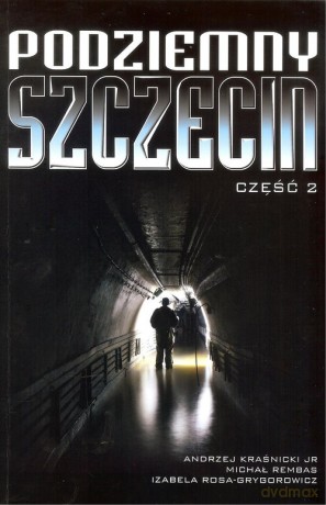Podziemny Szczecin cz. 2 [KSIĄŻKA]