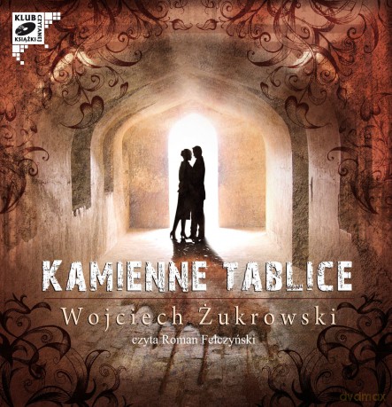 Kamienne tablice - Wojciech Żukrowski [AUDIOBOOK] [3CD-MP3]