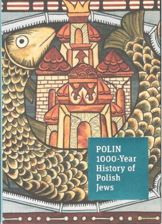 POLIN 1000-Year History of Polish Jews [KSIĄŻKA]