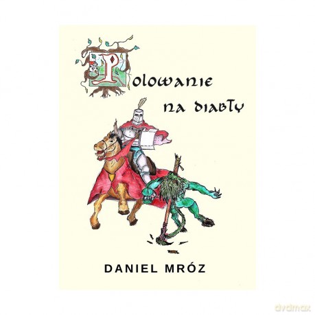 Polowanie na diabły - Daniel Mróz [KSIĄŻKA]