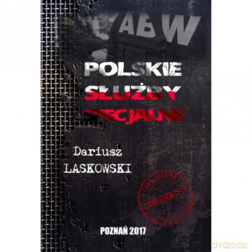 Polskie służby specjalne - Dariusz Laskowski [KSIĄŻKA]