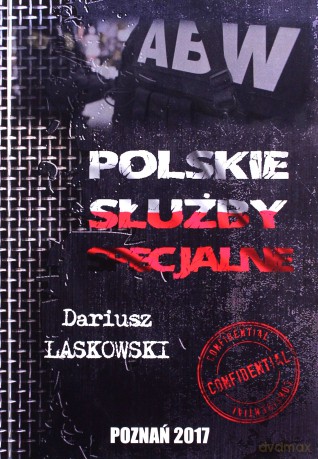 Polskie służby specjalne - Dariusz Laskowski [KSIĄŻKA]