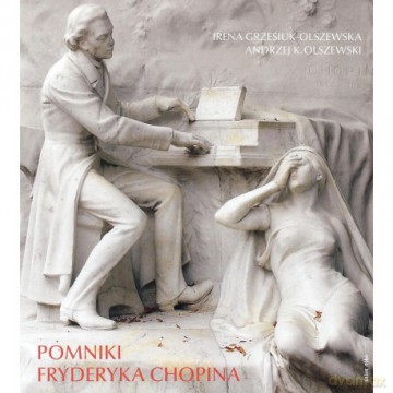 Pomniki Fryderyka Chopina [KSIĄŻKA]
