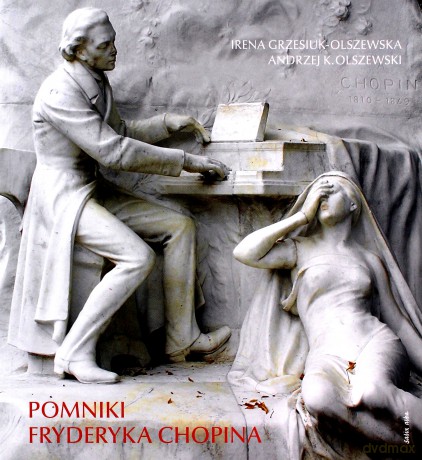 Pomniki Fryderyka Chopina [KSIĄŻKA]