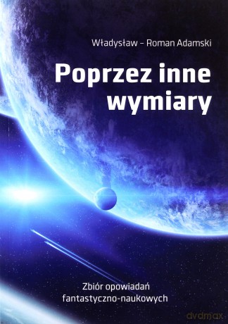 Poprzez inne wymiary - Władysław Roman Adamski [KSIĄŻKA]