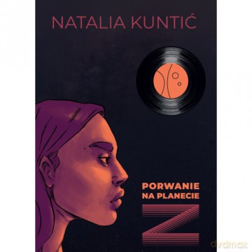Porwanie na planecie Z - Natalia Kuntić [KSIĄŻKA]