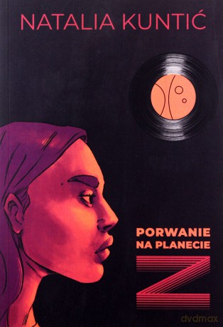 Porwanie na planecie Z - Natalia Kuntić [KSIĄŻKA]