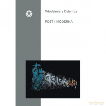 Post i moderna - Włodzimierz Dulemba [KSIĄŻKA]