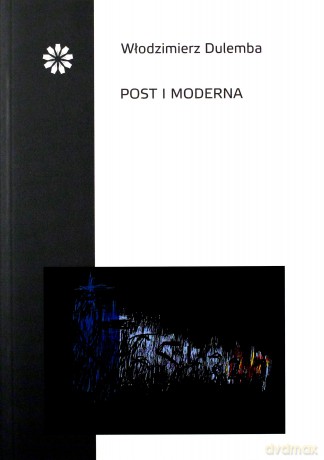 Post i moderna - Włodzimierz Dulemba [KSIĄŻKA]