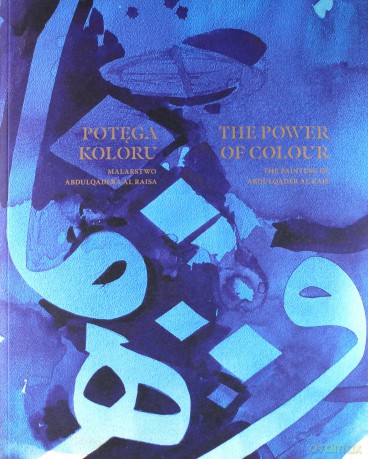 Potęga koloru. Malarstwo Abdula Qader al Rais, katalog wystawy [KSIĄŻKA]