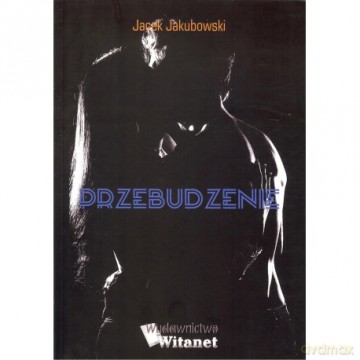 Przebudzenie - Jacek Jakubowski [KSIĄŻKA]