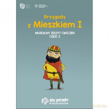 Przygody z Mieszkiem I. Muzealny zeszyt ćwiczeń Cz.1 [KSIĄŻKA]