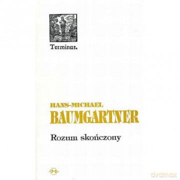 Rozum skończony - H.M Baumgartner [KSIĄŻKA]