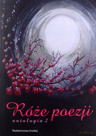 Róże poezji 2 Antologia [KSIĄŻKA]