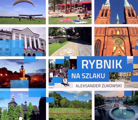Rybnik na szlaku - Aleksander Żukowski [KSIĄŻKA]