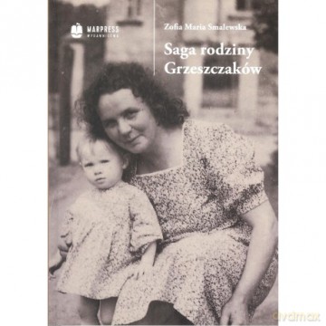 Saga rodziny Grzeszczaków - Zofia Smalewska [KSIĄŻKA]