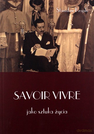 Savoir vivre jako sztuka życia - Stanisław Krajski [KSIĄŻKA]