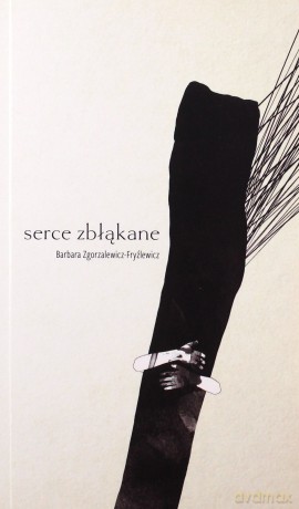 Serce zbłąkane - - Fryźlewicz Barbara Zgorzewicz [KSIĄŻKA]