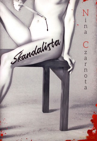 Skandalista - Nina Czarnota [KSIĄŻKA]