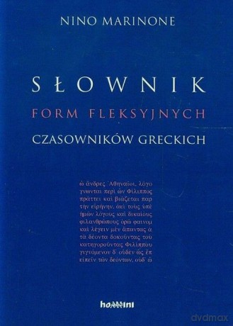 Słownik form fleksyjnych czasowników greckich - Nino Marinone [KSIĄŻKA]