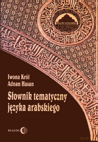 Słownik tematyczny języka arabskiego [KSIĄŻKA]