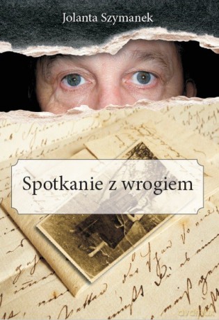 Spotkanie z wrogiem - Jolanta Szymanek [KSIĄŻKA]