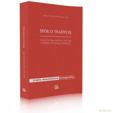 Spór o tradycję - Michał T. Osb Gronowski [KSIĄŻKA]