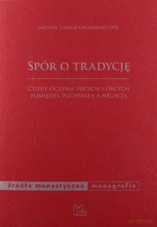 Spór o tradycję - Michał T. Osb Gronowski [KSIĄŻKA]