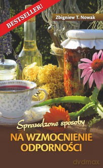 Sprawdzone sposoby na wzmocnienie odporności - Zbigniew Nowak [KSIĄŻKA]