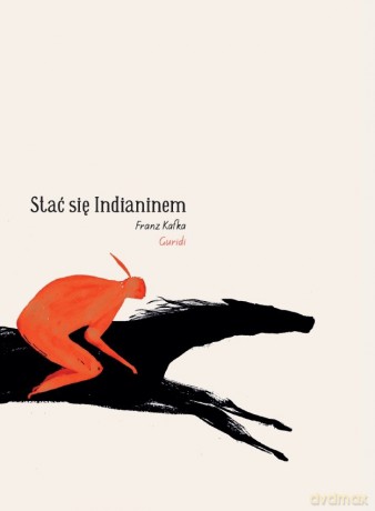 Stać się Indianinem - Franz Kafka [KSIĄŻKA]