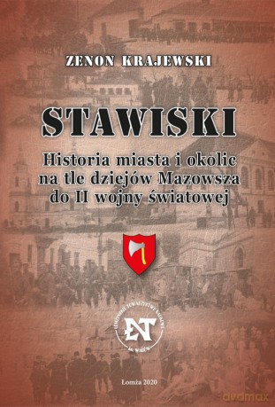 Stawiski. Historia miasta i okolic na tle dziejów Mazowsza do II wojny światowej - Zenon Krajewski [KSIĄŻKA]