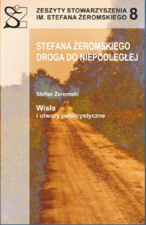 Stefana Żeromskiego droga niepodległej [KSIĄŻKA]