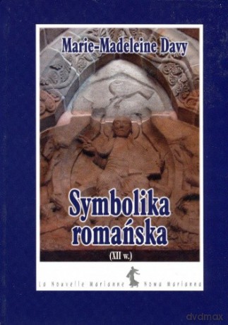 Symbolika romańska - Marie-Madeleine Davy [KSIĄŻKA]