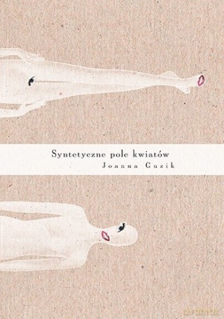 Syntetyczne pole kwiatów - Joanna Guzik [KSIĄŻKA]