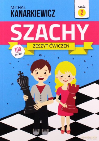 Szachy. Zeszyt ćwiczeń cz.2 - Michał Kanarkiewicz [KSIĄŻKA]