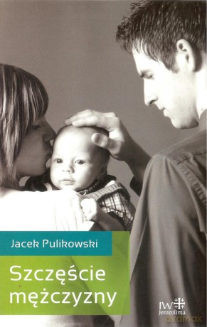 Szczęście mężczyzny - Jacek Pulikowski [KSIĄŻKA]