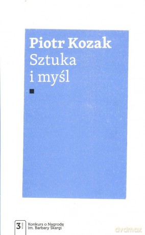 Sztuka i myśl - Piotr Kozak [KSIĄŻKA]
