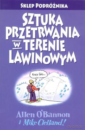 Sztuka przetrwania w terenie lawinowym - Allen O'bannon, Mike Clelland [KSIĄŻKA]