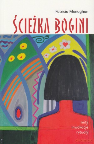 Ścieżka bogini - Patricia Monaghan [KSIĄŻKA]