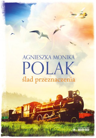Ślad przeznaczenia - Agnieszka Monika Polak [KSIĄŻKA]
