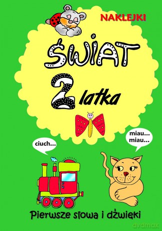 Świat 2-latka. Pierwsze słowa i dźwięki [KSIĄŻKA]