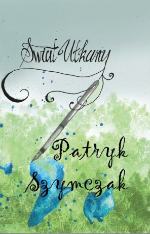 Świat utkany - Patryk Szymczak [KSIĄŻKA]