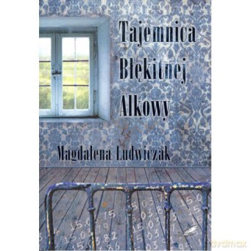Tajemnica Błękitnej Alkowy - Magdalena Ludwiczak [KSIĄŻKA]