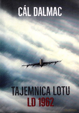 Tajemnica lotu LD 1962 - Cal Dalmac [KSIĄŻKA]
