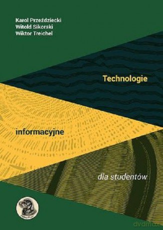 Technologie informacyjne dla studentów [KSIĄŻKA]