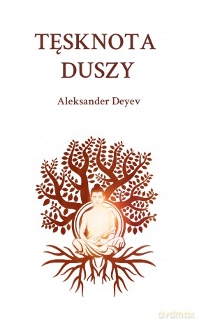 Tęsknota duszy - Aleksander Deyev [KSIĄŻKA]
