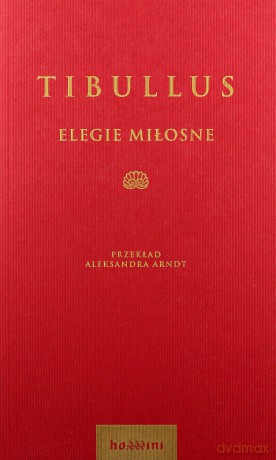 Tibullus Elegie miłosne - Tibullus [KSIĄŻKA]