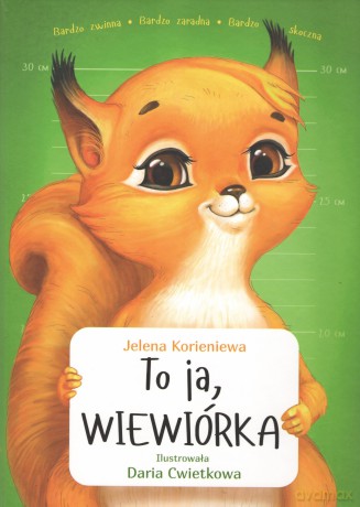 To ja, Wiewiórka - J. Korieniewa [KSIĄŻKA]
