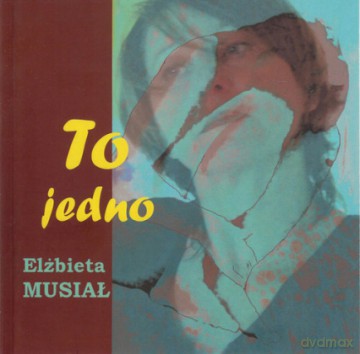 To jedno - Elżebieta Musiał [KSIĄŻKA]