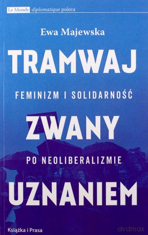 Tramwaj zwany uznaniem - Ewa Majewska [KSIĄŻKA]
